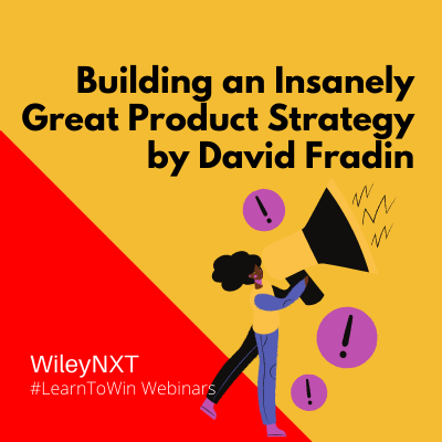 #LearnToWin Webinar Building an Insanely Great Product Strategy by David Fradin Podcast
