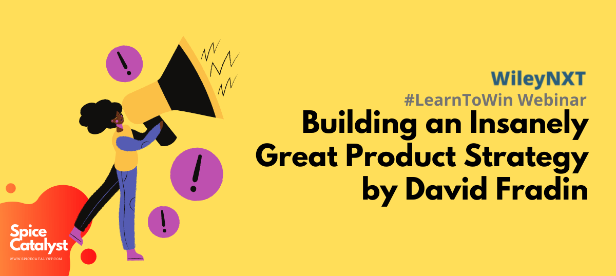 Product Strategy #LearnToWin Webinar Building an Insanely Great Product Strategy by David Fradin