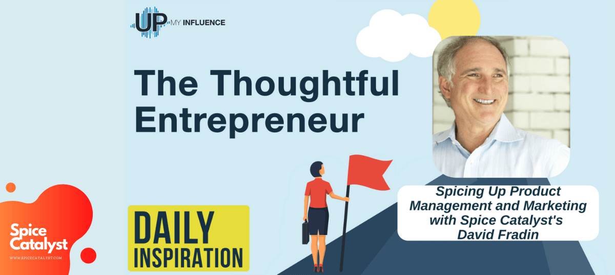 Spicing Up Product Management and Marketing with Spice Catalyst's David Fradin 03