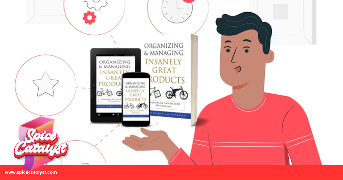 Product Success Issues: Organizing and Managing Insanely Great Products
